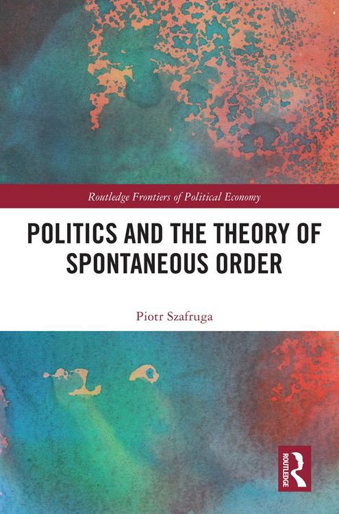 Produktbild: Politics and the Theory of Spontaneous Order
