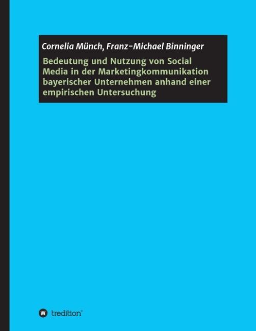 Produktbild: Bedeutung und Nutzung von Social Media in der Marketingkommunikation bayerischer Unternehmen anhand einer empirischen Untersuchung