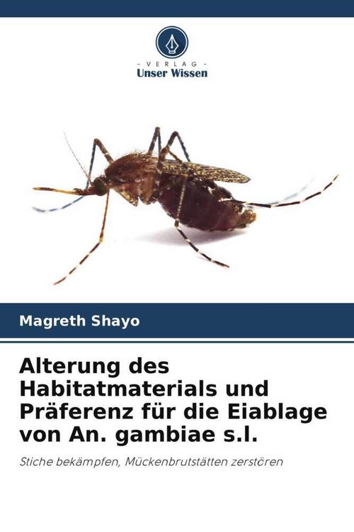 Produktbild: Alterung des Habitatmaterials und Pr&auml;ferenz f&uuml;r die Eiablage von An. gambiae s.l.