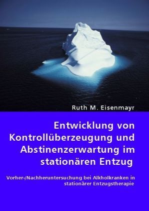 Produktbild: Entwicklung von Kontroll&uuml;berzeugung und Abstinenzerwartung im station&auml;ren Entzug