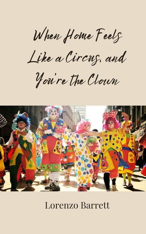 Produktbild: When Home Feels Like a Circus, and You're the Clown