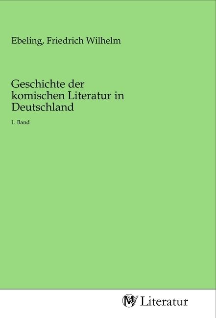 Produktbild: Geschichte der komischen Literatur in Deutschland