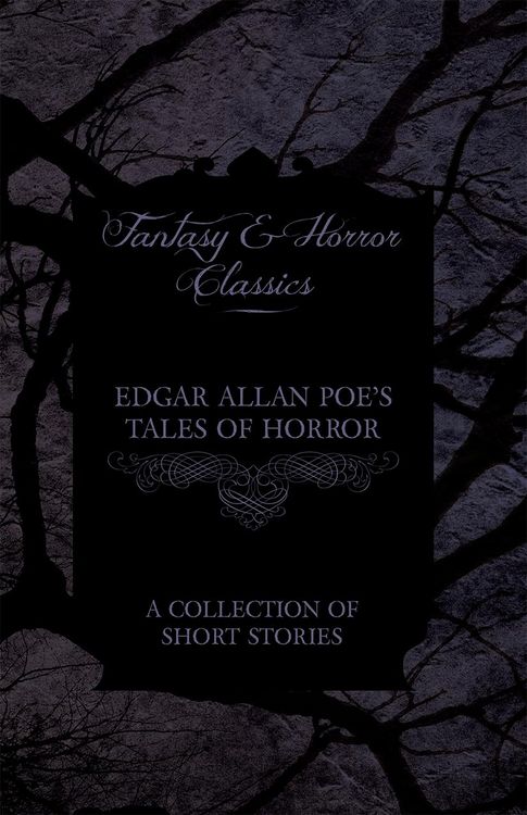 Produktbild: Edgar Allan Poe's Tales of Horror - A Collection of Short Stories (Fantasy and Horror Classics)