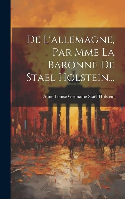 Produktbild: De L'allemagne, Par Mme La Baronne De Stael Holstein...