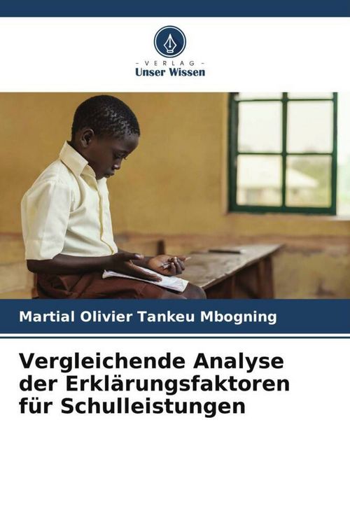 Produktbild: Vergleichende Analyse der Erkl&auml;rungsfaktoren f&uuml;r Schulleistungen