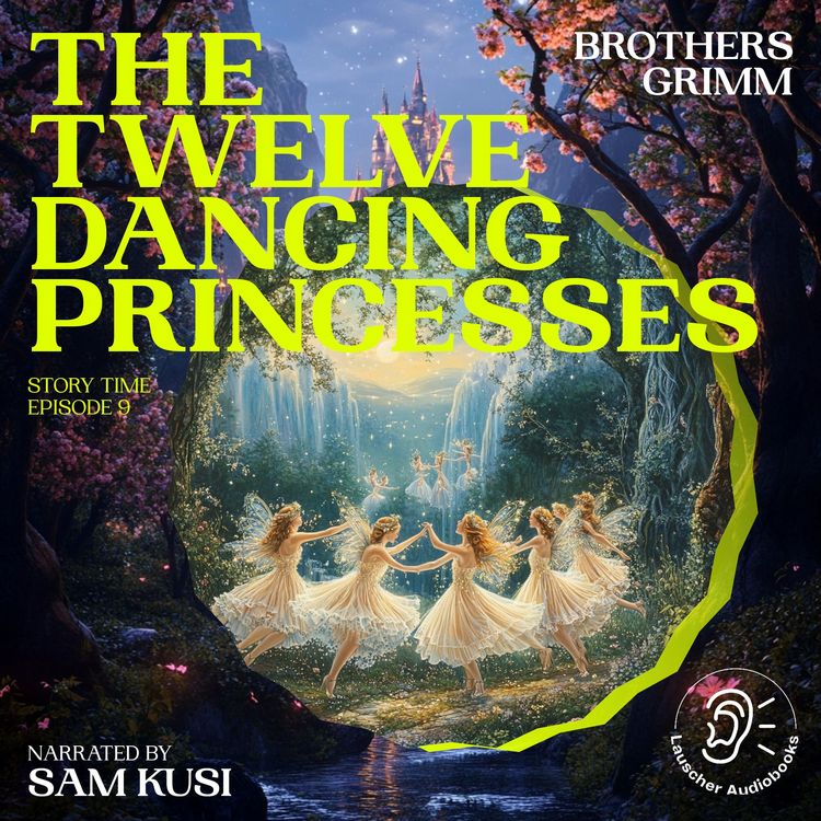 Produktbild: The Twelve Dancing Princesses (Story Time, Episode 9)
