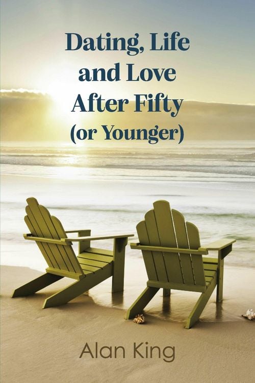 Produktbild: Dating, Life and Love After Fifty (or Younger)