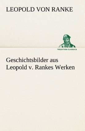 Produktbild: Geschichtsbilder aus Leopold v. Rankes Werken
