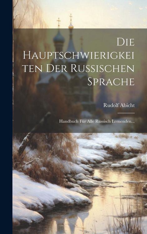 Produktbild: Die Hauptschwierigkeiten Der Russischen Sprache: Handbuch F&uuml;r Alle Russisch Lernenden...