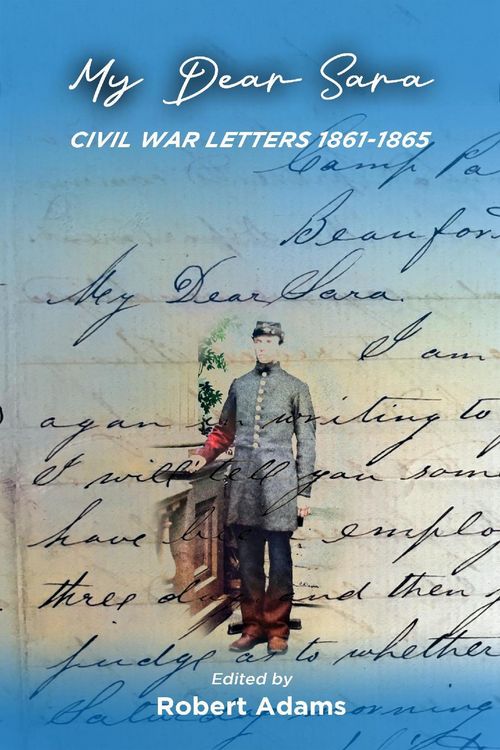 Produktbild: My Dear Sara Civil War Letters 1861-1865