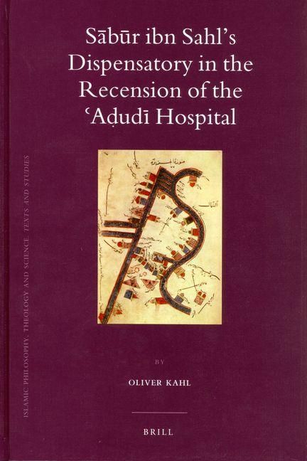 Produktbild: Sābūr Ibn Sahl's Dispensatory in the Recension of the ʿaḍudī Hospital