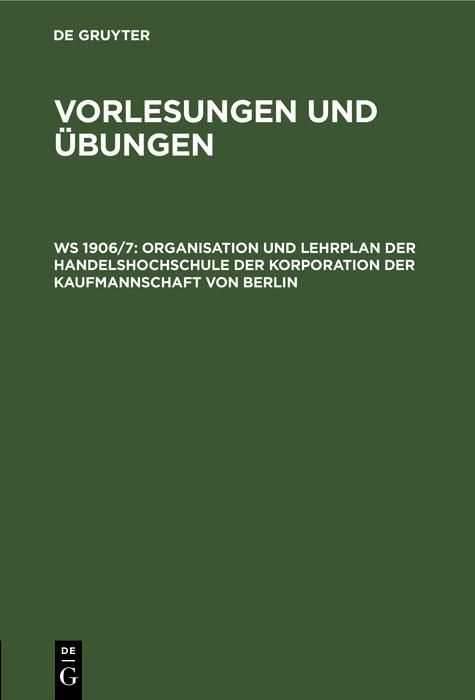 Produktbild: Organisation und Lehrplan der Handelshochschule der Korporation der Kaufmannschaft von Berlin