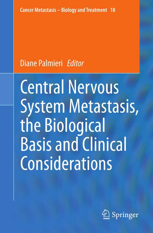 Produktbild: Central Nervous System Metastasis, the Biological Basis and Clinical Considerations