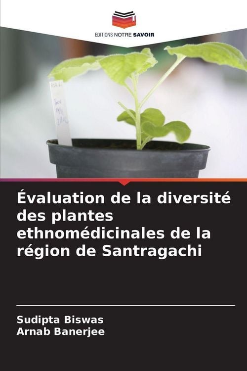 Produktbild: &Eacute;valuation de la diversit&eacute; des plantes ethnom&eacute;dicinales de la r&eacute;gion de Santragachi