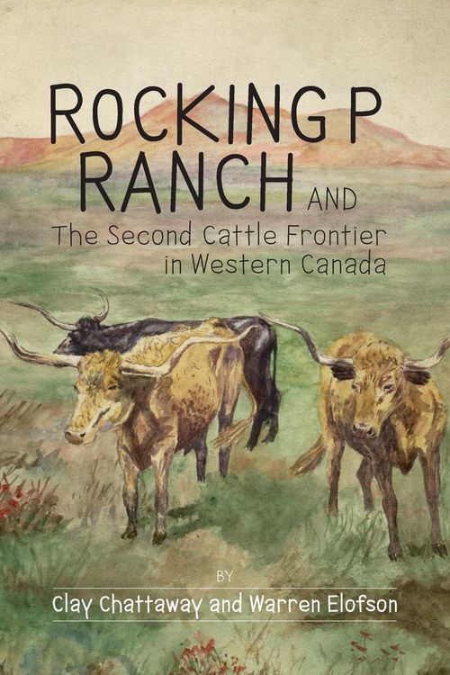 Produktbild: Rocking P Ranch and the Second Cattle Frontier in Western Canada