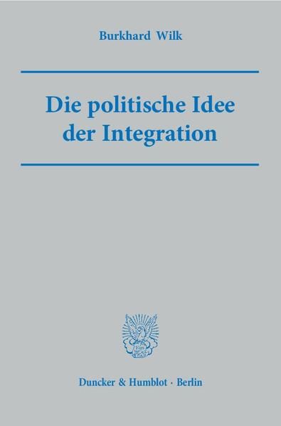 Produktbild: Die politische Idee der Integration.