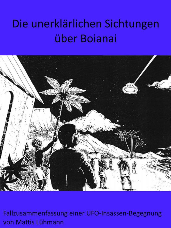 Produktbild: Die unerkl&auml;rlichen Sichtungen &uuml;ber Boianai