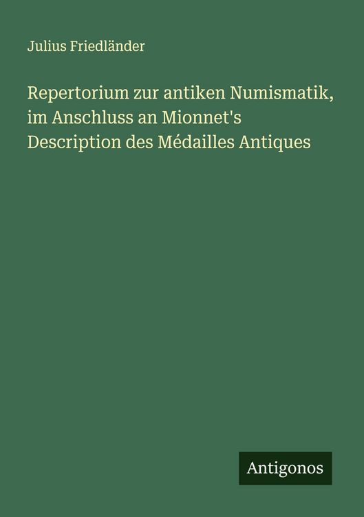 Produktbild: Repertorium zur antiken Numismatik, im Anschluss an Mionnet's Description des M&eacute;dailles Antiques