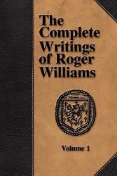 Produktbild: The Complete Writings of Roger Williams - Volume 1