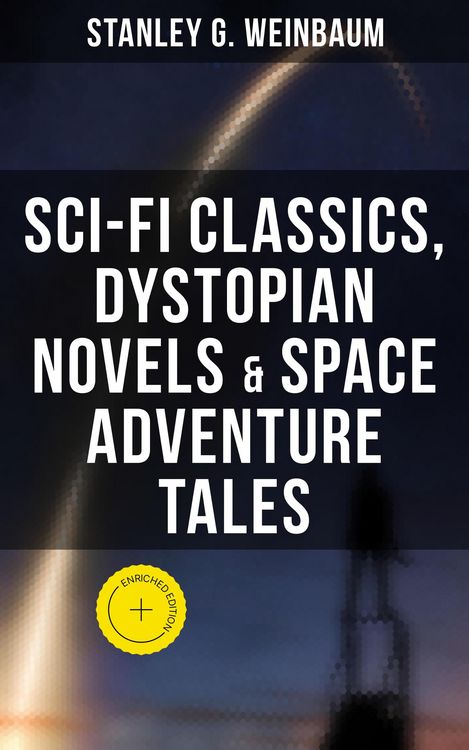 Produktbild: STANLEY WEINBAUM: Sci-Fi Classics, Dystopian Novels & Space Adventure Tales