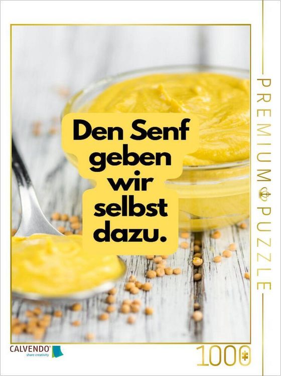 Produktbild: CALVENDO Puzzle Den Senf geben wir selbst dazu. | 1000 Teile Lege-Gr&ouml;&szlig;e 64x48cm Foto-Puzzle f&uuml;r gl&uuml;ckliche Stunden