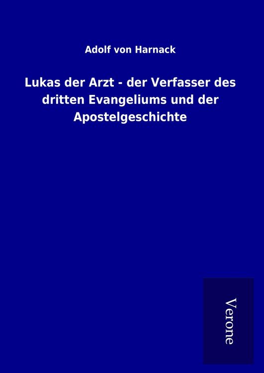 Produktbild: Lukas der Arzt - der Verfasser des dritten Evangeliums und der Apostelgeschichte