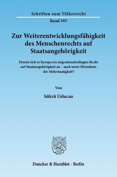 Produktbild: Zur Weiterentwicklungsf&auml;higkeit des Menschenrechts auf Staatsangeh&ouml;rigkeit.