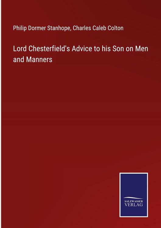 Produktbild: Lord Chesterfield's Advice to his Son on Men and Manners