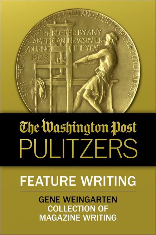 Produktbild: The Washington Post Pulitzers: Feature Writing, Gene Weingarten