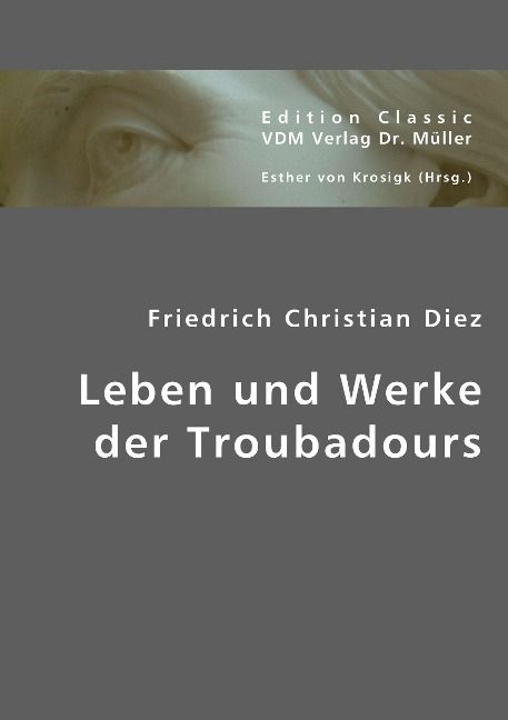 Produktbild: Diez, F: Leben und Werke der Troubadours