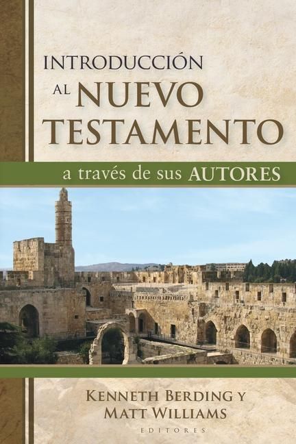 Produktbild: Introducci&oacute;n Al Nuevo Testamento a Trav&eacute;s de Sus Autores (What the New Testament Authors Really Cared About: A Survey of Their Writings)