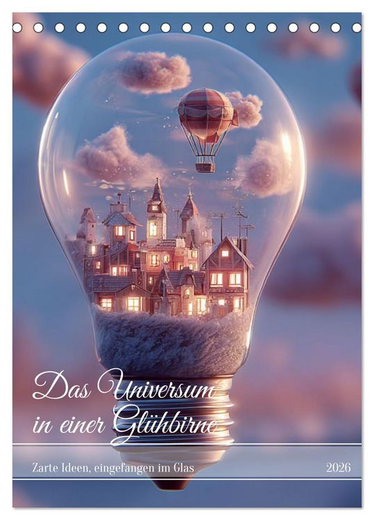 Produktbild: Das Universum in einer Gl&uuml;hbirne (Tischkalender 2026 DIN A5 hoch), CALVENDO Monatskalender