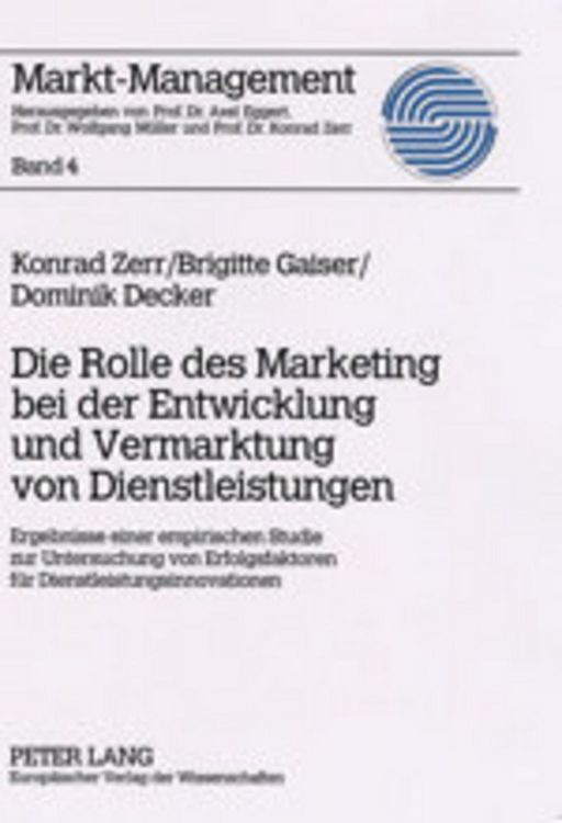 Produktbild: Die Rolle des Marketing bei der Entwicklung und Vermarktung von Dienstleistungen