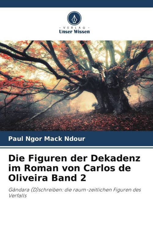 Produktbild: Die Figuren der Dekadenz im Roman von Carlos de Oliveira Band 2