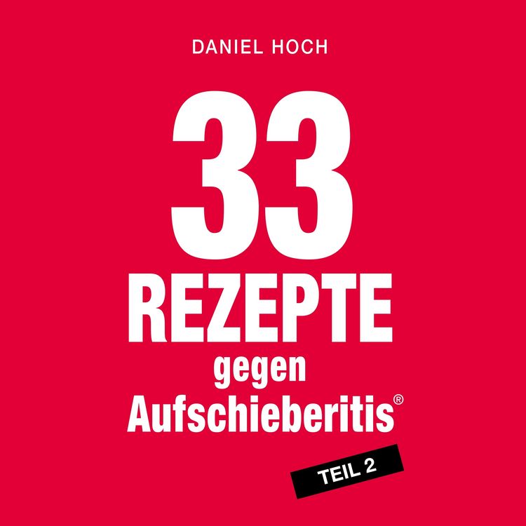Produktbild: 33 Rezepte gegen Aufschieberitis Teil 2