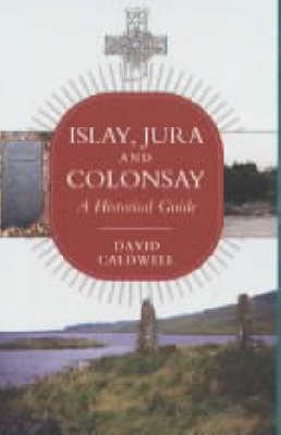Produktbild: Islay, Jura and Colonsay: A Historical Guide