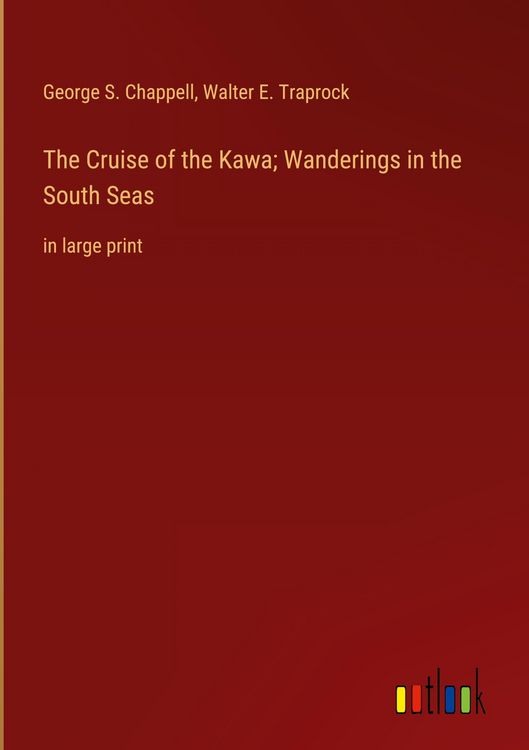 Produktbild: The Cruise of the Kawa; Wanderings in the South Seas