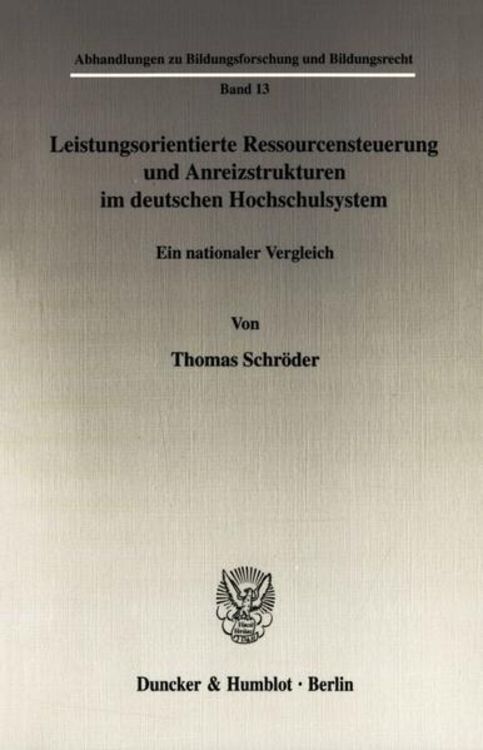 Produktbild: Leistungsorientierte Ressourcensteuerung und Anreizstrukturen im deutschen Hochschulsystem.