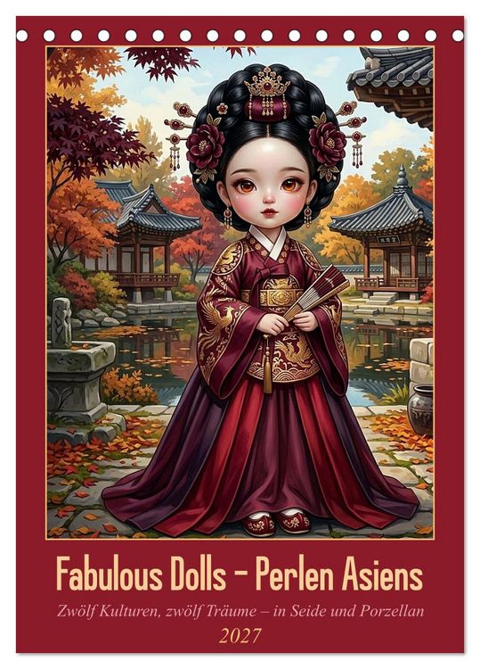 Produktbild: Fabulous Dolls &ndash; Perlen Asiens (Tischkalender 2027 DIN A5 hoch), CALVENDO Monatskalender