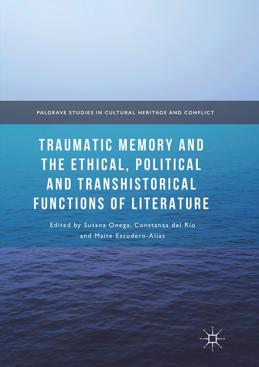 Produktbild: Traumatic Memory and the Ethical, Political and Transhistorical Functions of Literature