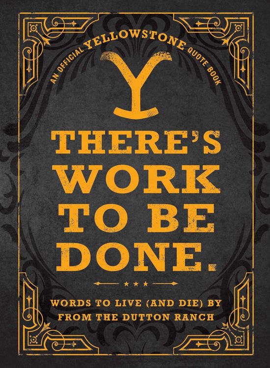 Produktbild: There's Work to Be Done. (an Official Yellowstone Quote Book)