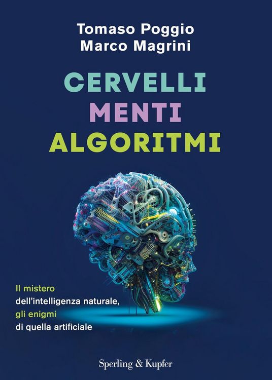 Produktbild: Cervelli, menti, algoritmi. Il mistero dell'intelligenza naturale, gli enigmi di quella artificiale