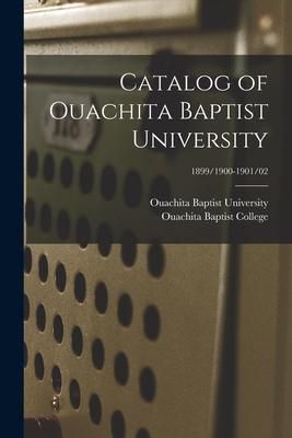 Produktbild: Catalog of Ouachita Baptist University; 1899/1900-1901/02