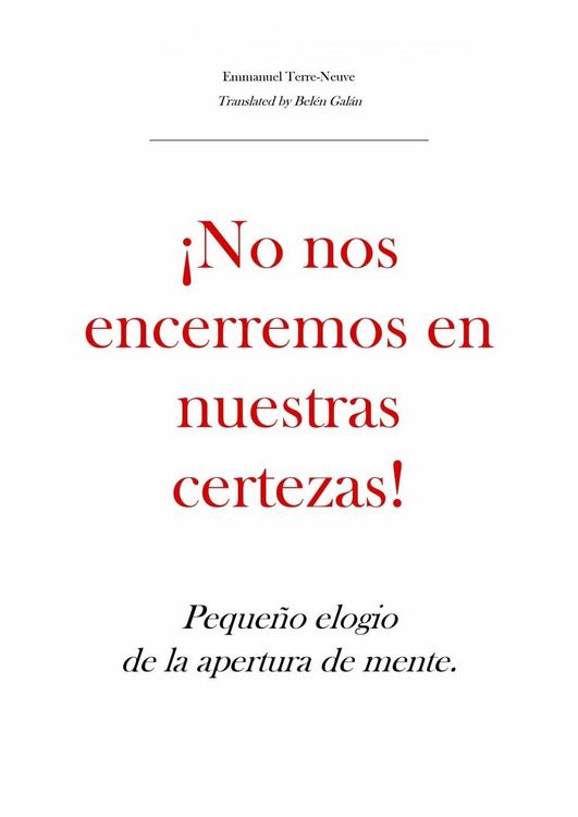 Produktbild: &iexcl;No nos encerremos en nuestras certezas! Peque&ntilde;o elogio de la apertura de mente