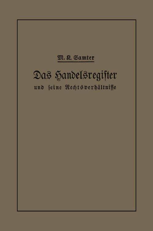 Produktbild: Das Handelsregister und seine Rechtsverh&auml;ltnisse in kurzgefa&szlig;ter Darstellung f&uuml;r Juristen und Kaufleute