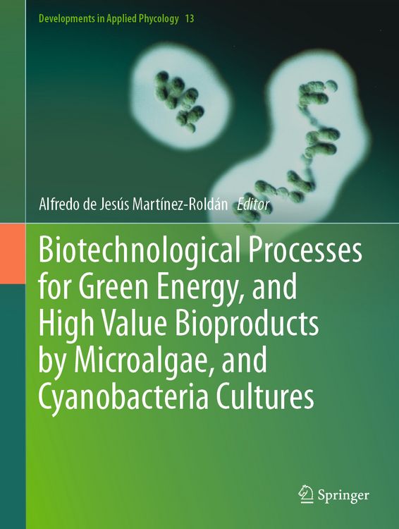 Produktbild: Biotechnological Processes for Green Energy, and High Value Bioproducts by Microalgae, and Cyanobacteria Cultures
