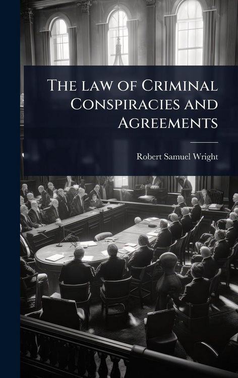 Produktbild: The law of Criminal Conspiracies and Agreements