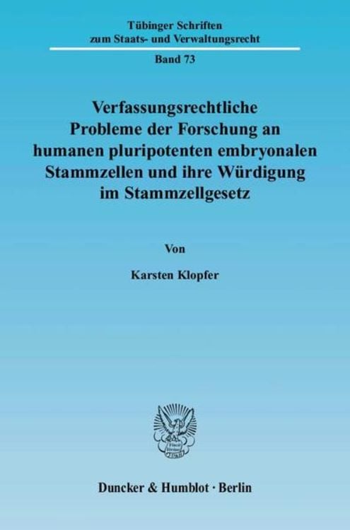 Bild vom Artikel Verfassungsrechtliche Probleme der Forschung an humanen pluripotenten embryonalen Stammzellen und ihre Würdigung im Stammzellgesetz. vom Autor Karsten Klopfer