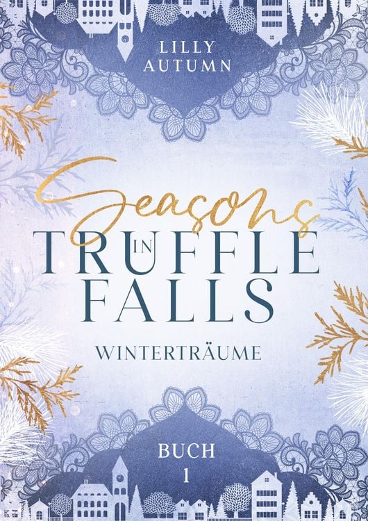 Bild vom Artikel Seasons in Truffle Falls - Winterträume vom Autor Lilly Autumn