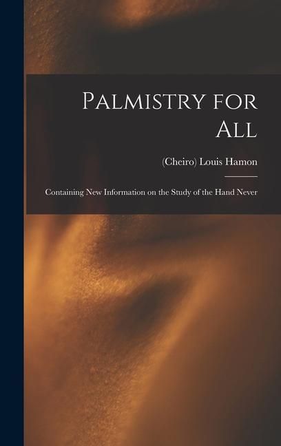 Produktbild: Palmistry for All: Containing New Information on the Study of the Hand Never